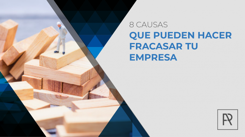 8 causas que pueden hacer fracasar tu empresa