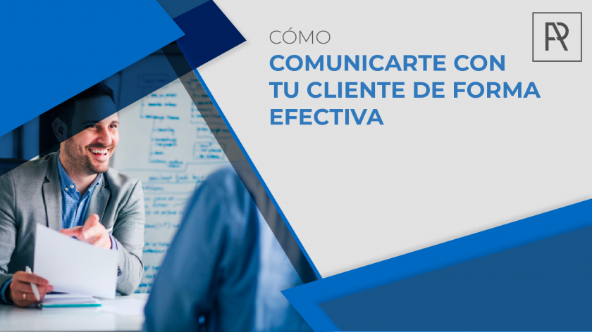 Cómo comunicarte con tu cliente de forma efectiva