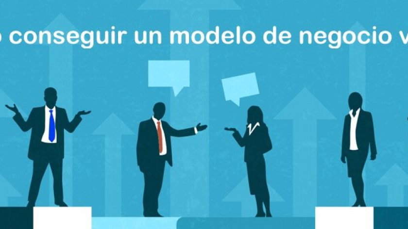 Cómo conseguir un modelo de negocio viable