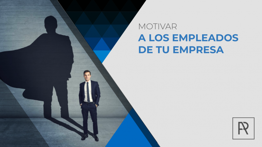 Cómo motivar a los empleados en tu empresa