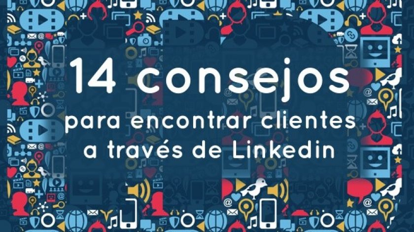 14 consejos para encontrar clientes a través de Linkedin