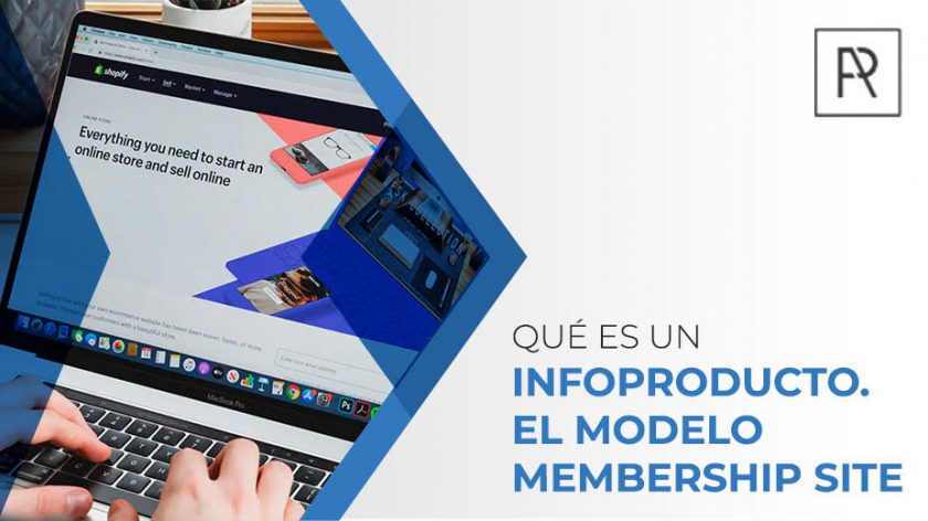 Qué es un infoproducto. El modelo membership site