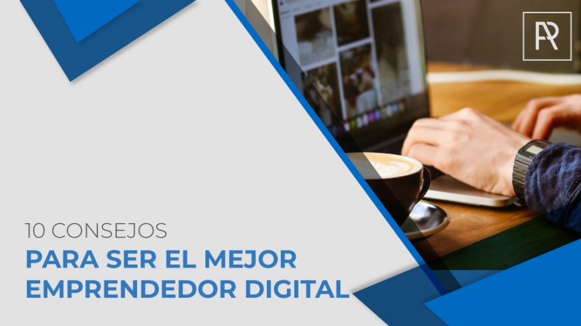 10 Consejos para ser el mejor emprendedor digital