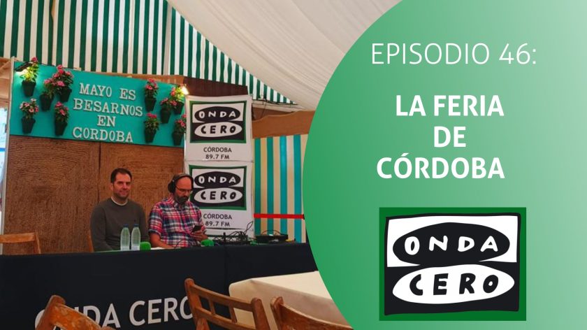 Episodio 46: La Feria de Córdoba