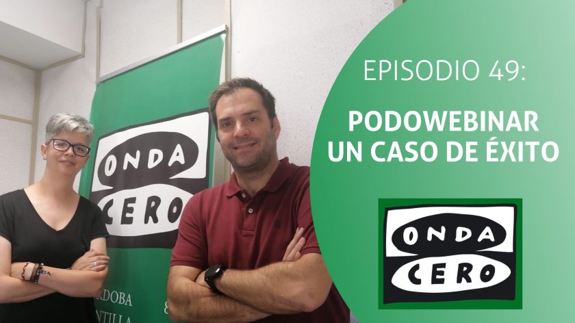 Programa 49: Podowebinar un caso de éxito